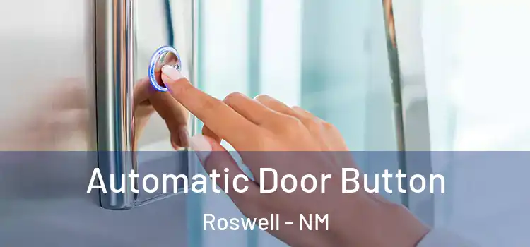 Automatic Door Button Roswell - NM