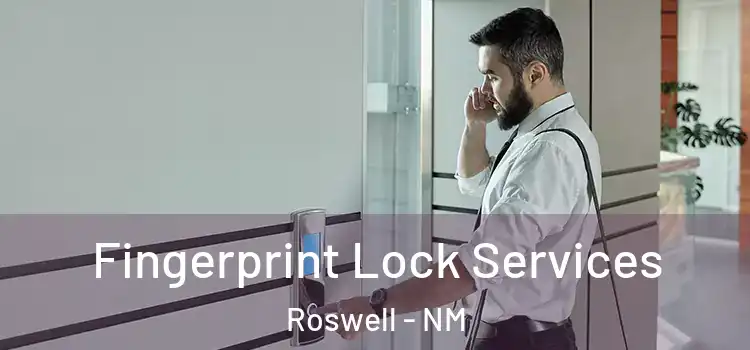 Fingerprint Lock Services Roswell - NM