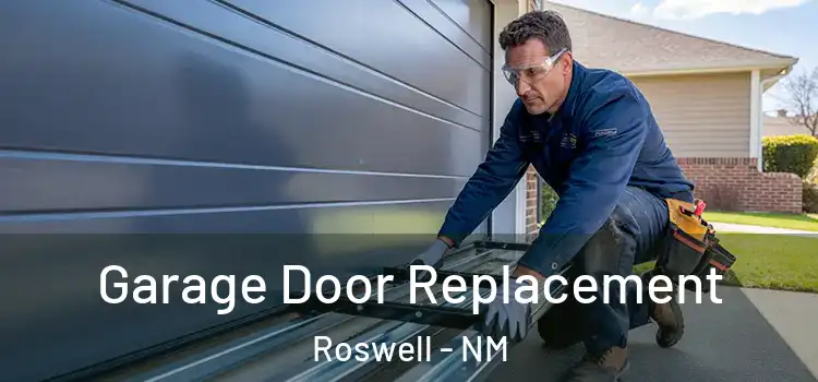  Garage Door Replacement Roswell - NM