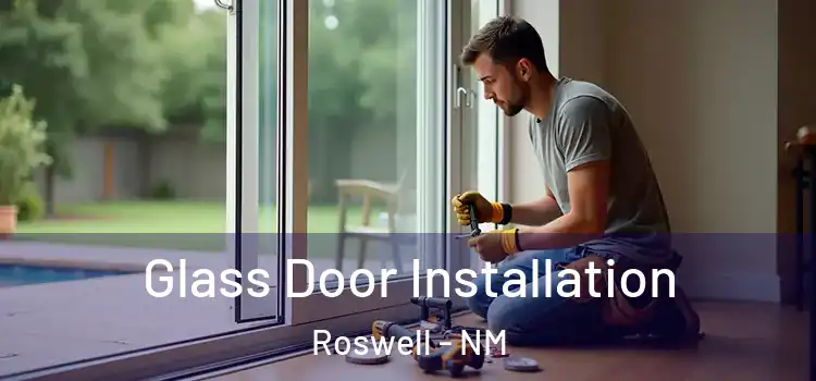 Glass Door Installation Roswell - NM