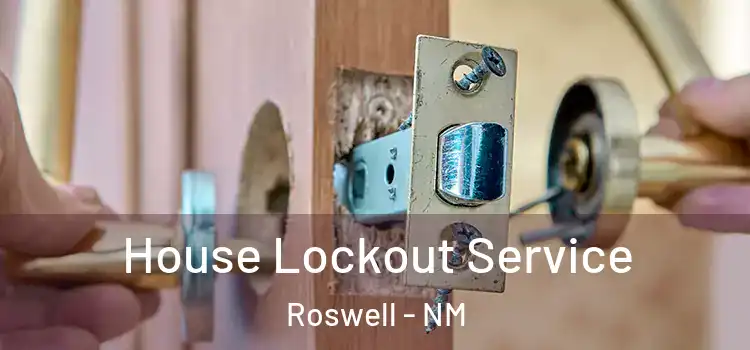 House Lockout Service Roswell - NM