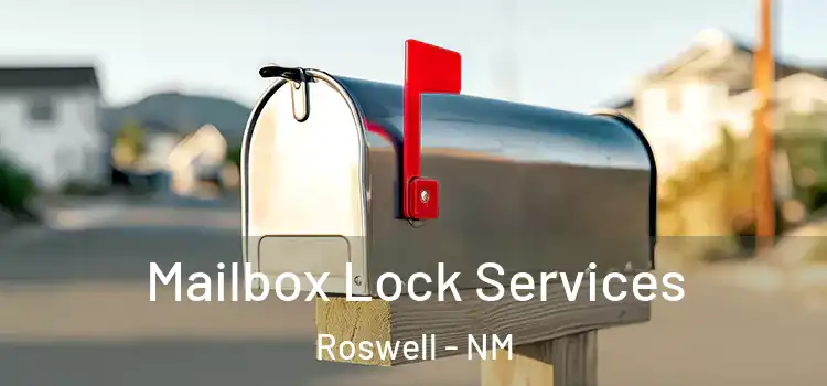 Mailbox Lock Services Roswell - NM