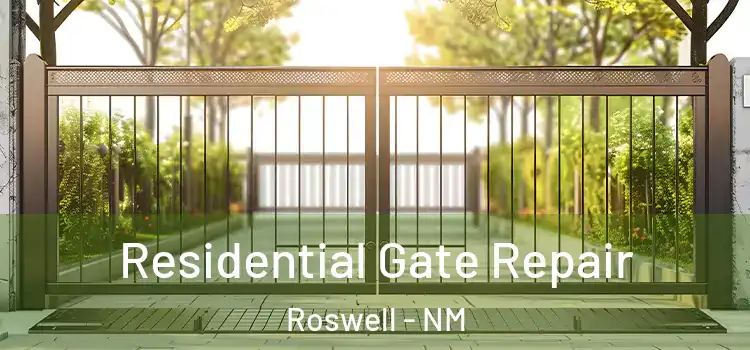 Residential Gate Repair Roswell - NM