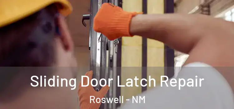Sliding Door Latch Repair Roswell - NM