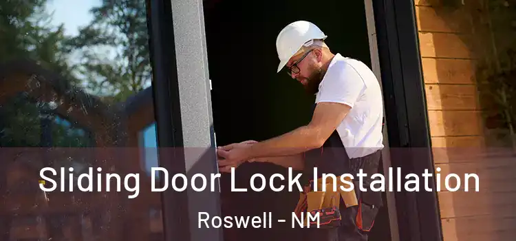 Sliding Door Lock Installation Roswell - NM