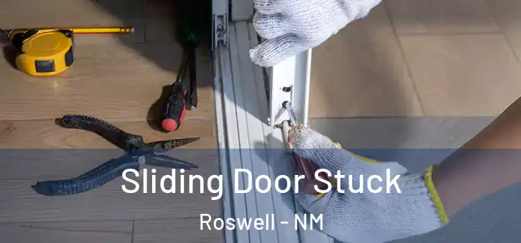 Sliding Door Stuck Roswell - NM